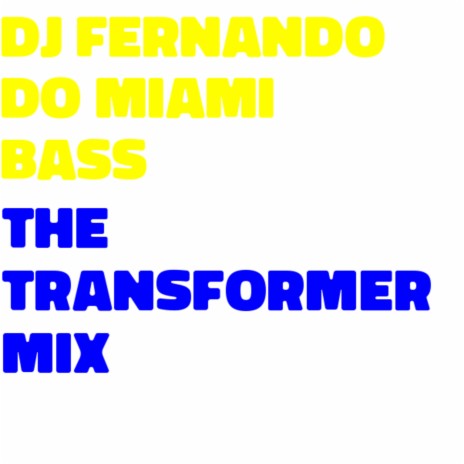 The Transformer Mix | Boomplay Music