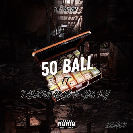 50 BALL ft. TAYBOUTABAG & ABC JAY | Boomplay Music
