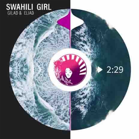 Swahili Girl ft. ELIAD | Boomplay Music