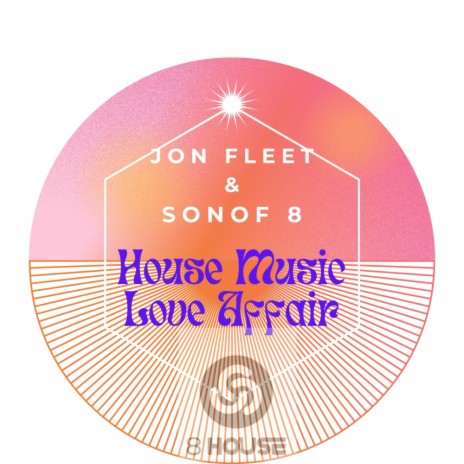 House Music Love Affair (Original Edit) ft. Son Of 8 | Boomplay Music