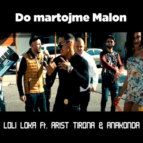 Do martojme Malon ft. Arist Tirona & Anakonda | Boomplay Music