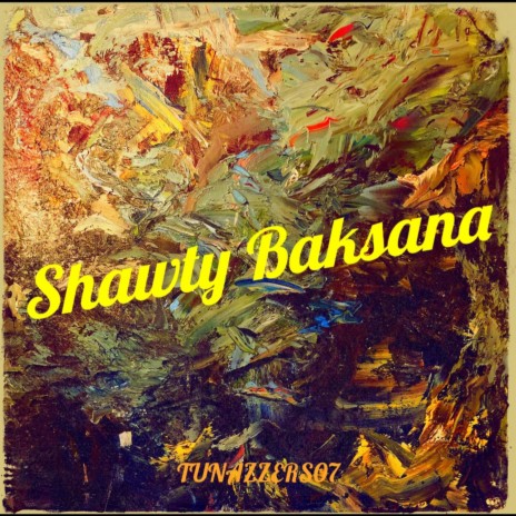 Shawty Baksana | Boomplay Music