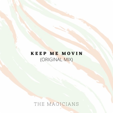 Keep Me Movin | Boomplay Music