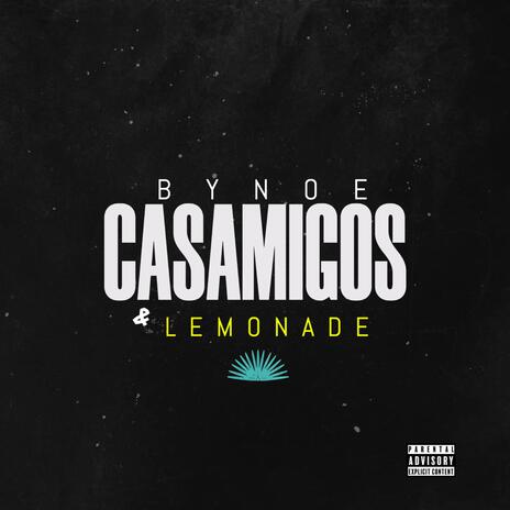 Casamigos & Lemonade | Boomplay Music