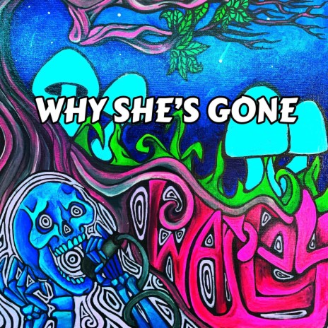 Why She's Gone | Boomplay Music
