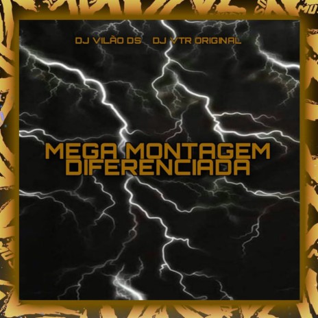 Mega Montagem Diferenciada ft. Dj Vtr Original | Boomplay Music