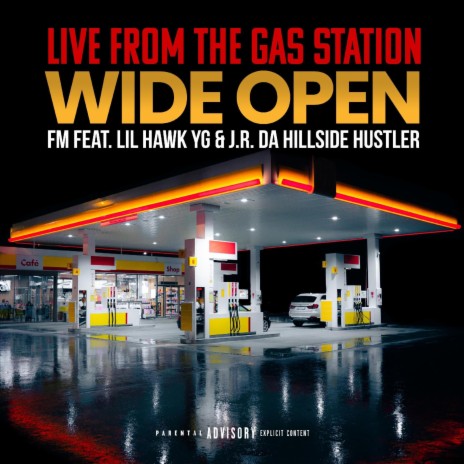 WIDE OPEN (Live From The Gas Station) ft. FRG MONT & LIL HAWK YG | Boomplay Music