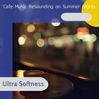 Cafe Music Resounding on Summer Nights