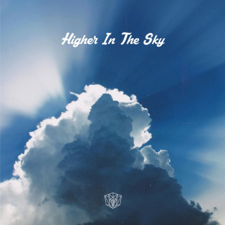 Higher In The Sky | Boomplay Music