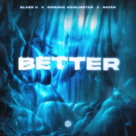 Better ft. Dominik Koislmeyer & NATAN | Boomplay Music