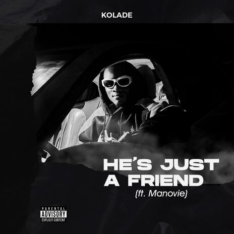 He's Just a Friend ft. Manovie | Boomplay Music