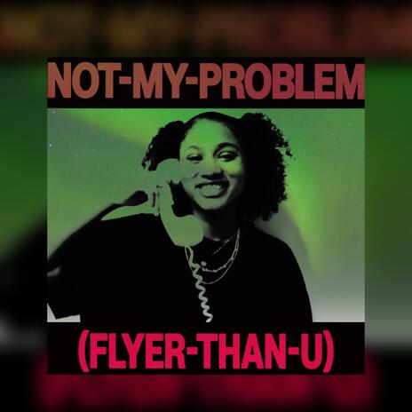 Not My Problem Freestyle ft. Homealone Drock | Boomplay Music