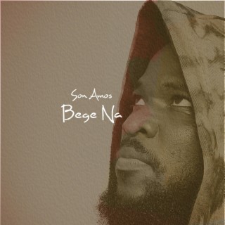 Bege Na lyrics | Boomplay Music
