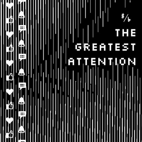 The Greatest Attention | Boomplay Music