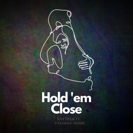 Hold 'em Close (feat. Vaughan Adams & HESE) | Boomplay Music