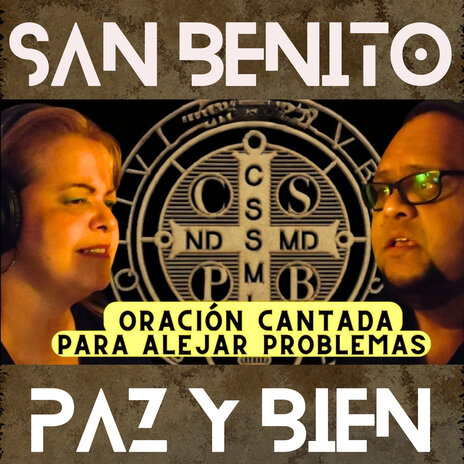 San Benito Oración Cantada para Alejar Problemas