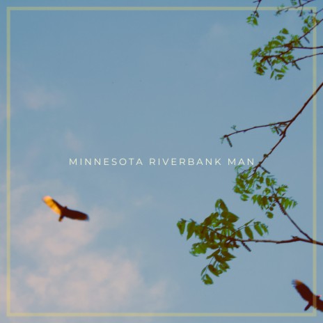 Minnesota Riverbank Man | Boomplay Music