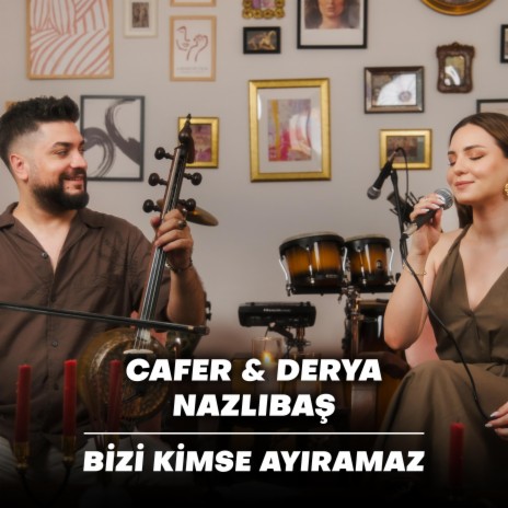 Bizi kimse ayıramaz (acoustic) ft. Derya Nazlıbaş | Boomplay Music