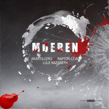 Mueren ft. Raptor Lion & Lule Nazareth | Boomplay Music