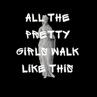 All The Pretty Girls Walk Like This (Paradise)