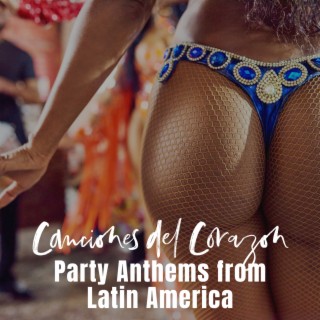 Canciones del Corazon: Party Anthems from Latin America
