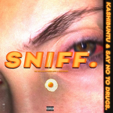 Sniff ft. Say No To Drugs | Boomplay Music