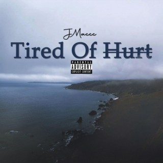 Tired Of Hurt