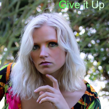 Give It Up | Boomplay Music