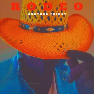 RODEO ft. Another Friday lyrics | Boomplay Music