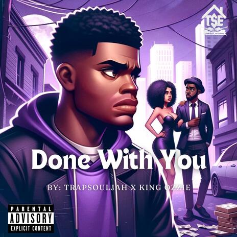 Done With You ft. King Ozzie | Boomplay Music