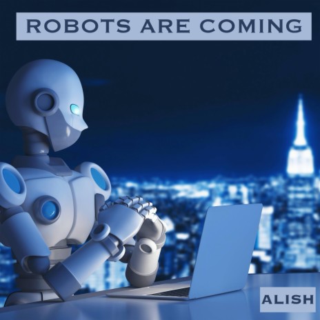 Robots Are Coming | Boomplay Music
