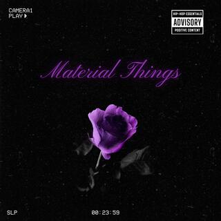 Material Things