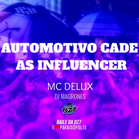 Automotivo Cade as Influencer ft. MC Delux | Boomplay Music