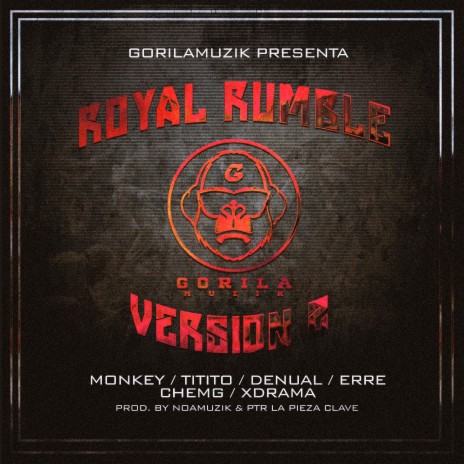 Royal Rumble II ft. Monkey, ChemGy, Titito, Erre & Xdrama | Boomplay Music
