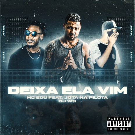 Deixa Ela Vim ft. jota na pilota & dj ws | Boomplay Music