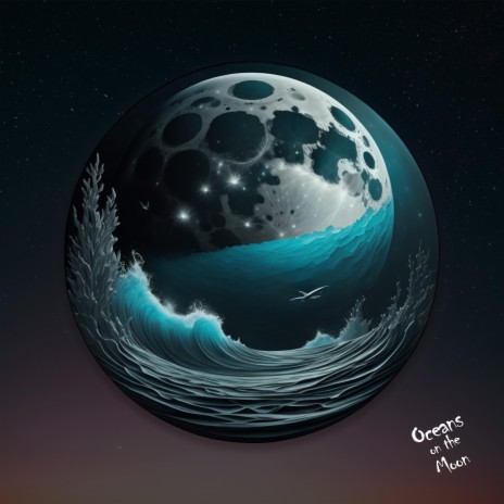 oceans on the moon | Boomplay Music