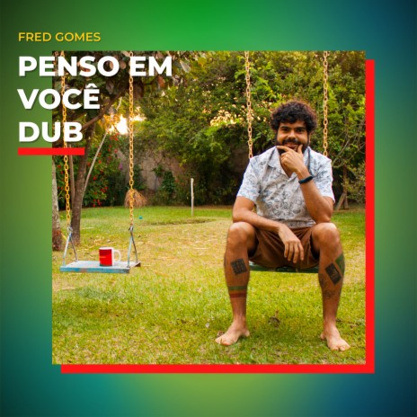 Penso em Você Dub ft. ChinDub | Boomplay Music