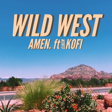 Wild West ft. Elikem Kofi | Boomplay Music