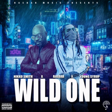 Wild One (feat. Young Syrup & Raedar) | Boomplay Music