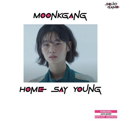 Home Say Young ft. MoonkGang & ForteBowie