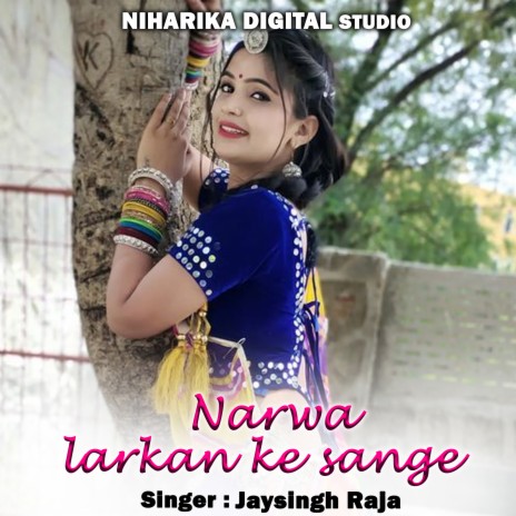 Narwa Larkan Ke Sange ft. Rani Kushwaha | Boomplay Music