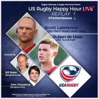 US Rugby Happy Hour LIVE | USA Scrum-half, Ruben de Haas | July 26, 2023