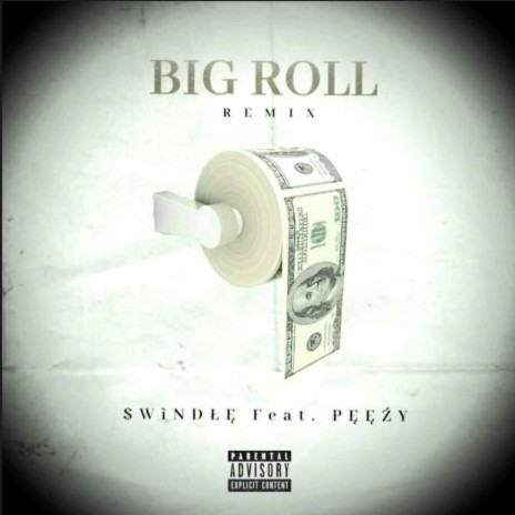 BIG ROLL (REMIX) ft. PEEZY