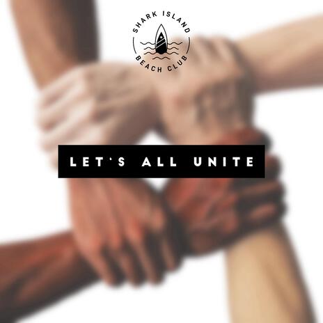 Let's all unite | Boomplay Music