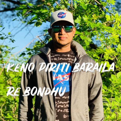Keno Piriti Baraila Re Bondhu | Boomplay Music