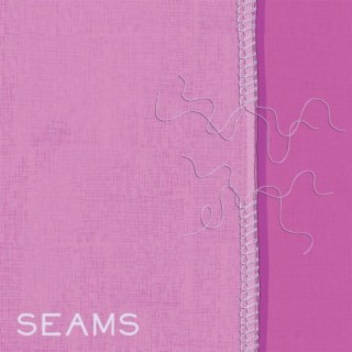 Seams