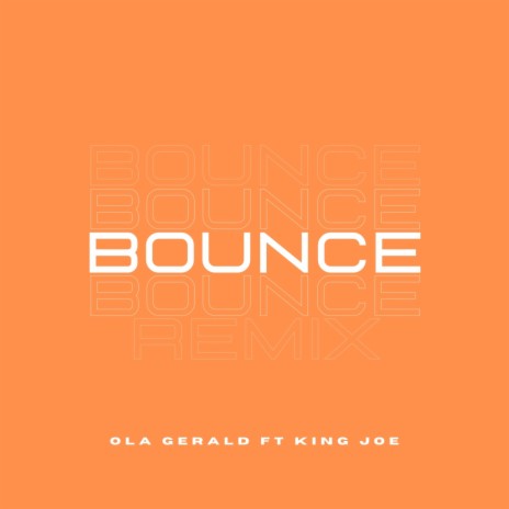 Bounce (Remix) ft. King Joe | Boomplay Music