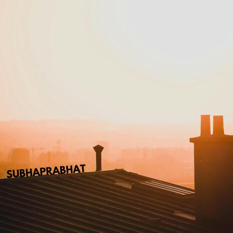 Subhaprabhat | Boomplay Music