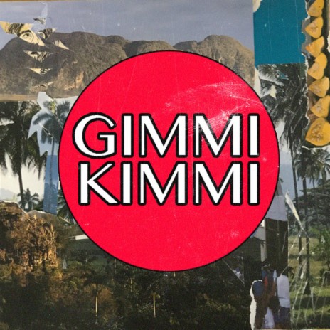 GIMMI KIMMI | Boomplay Music