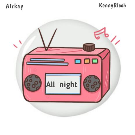 All night ft. KennyRicch | Boomplay Music